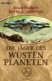 Die Jäger des Wüstenplaneten - Herbert Brian - E-Book