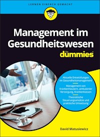 Management im Gesundheitswesen für Dummies - David Matusiewicz - E-Book