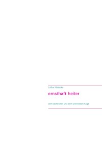 ernsthaft heiter - Lothar Heinicke - E-Book