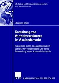 Gestaltung von Vertriebsstrukturen im Auslandsmarkt - Christian Thiel - E-Book