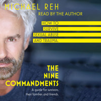 The Nine Commandments - How to survive sexual abuse , A guide for survivors, their family and friends (unabridged) - Michael Reh - Hörbuch