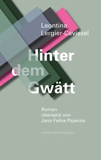 Hinter dem Gwätt - Leontina Lergier-Caviezel - E-Book