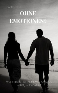 Ohne Emotionen? - Fabienne P. - E-Book