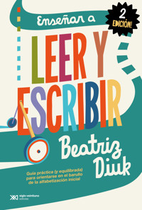 Enseñar a leer y escribir - Beatriz Diuk - E-Book
