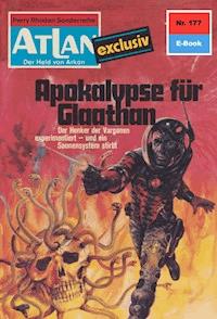 Atlan 177: Apokalypse für Glaathan - Dirk Hess - E-Book