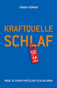 Kraftquelle Schlaf - Jürgen Körner - E-Book