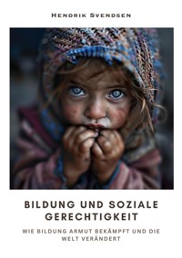Bildung und  soziale Gerechtigkeit - Hendrik Svendsen - E-Book