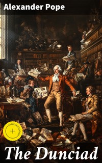 The Dunciad - Alexander Pope - E-Book