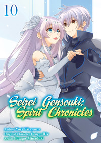Seirei Gensouki: Spirit Chronicles (Manga) Volume 10 - Yuri Kitayama - E-Book