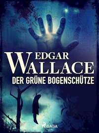 Der grüne Bogenschütze - Edgar Wallace - E-Book
