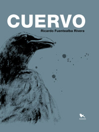 Cuervo - Ricardo Fuentealba Rivera - E-Book
