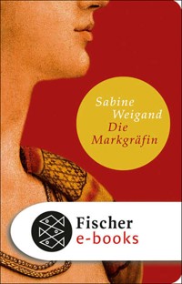 Die Markgräfin - Sabine Weigand - E-Book