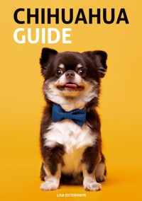 Chihuahua Guide - Lisa Ostermayr - E-Book