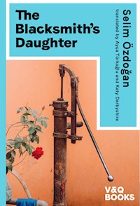 The Blacksmith's Daughter - Selim Özdogan - E-Book