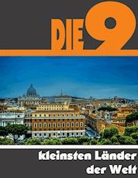 Die neun kleinsten Länder der Welt - A.D. Astinus - E-Book
