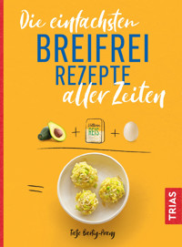 Die einfachsten Breifrei-Rezepte aller Zeiten - Tatje Bartig-Prang - E-Book