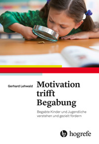 Motivation trifft Begabung - Gerhard Lehwald - E-Book