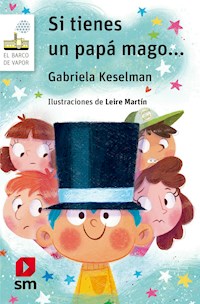 Si tienes un papá mago... - Gabriela Keselman - E-Book