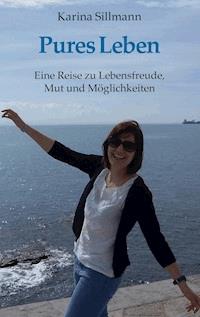 Pures Leben - Karina Sillmann - E-Book