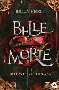 Belle Morte – Rot wie Verlangen - Bella Higgin - E-Book