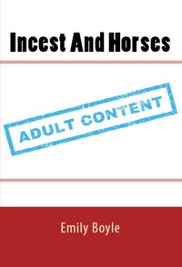 Incest And Horses: Bestiality Erotica - Emily Boyle - E-Book