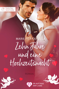 Zehn Jahre und eine Hochzeitsnacht - Marie Ferrarella - E-Book