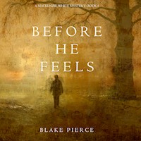 Before He Feels (A Mackenzie White Mystery—Book 6) - Blake Pierce - Hörbuch