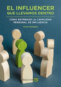 El influencer que llevamos dentro - Xavier Santigosa - E-Book