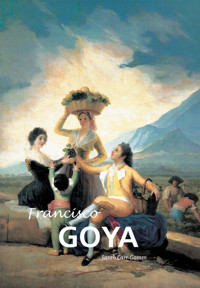 Francisco Goya - Sarah Carr-Gomm - E-Book