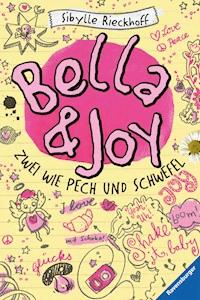 Bella und Joy. Zwei wie Pech und Schwefel - Sibylle Rieckhoff - E-Book