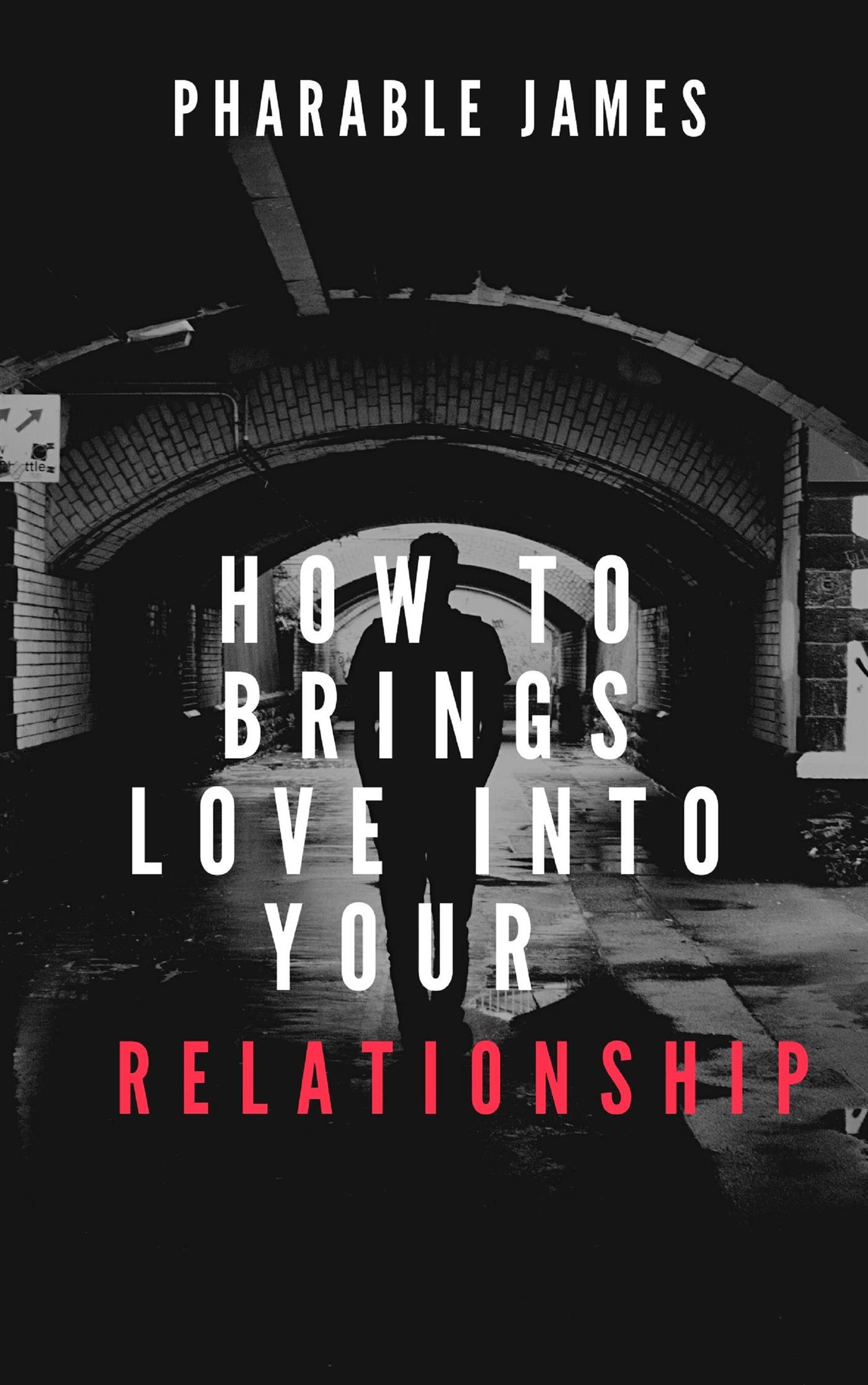 How to brings love back into your relationship - Pharable - E-Book