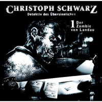 Christoph Schwarz, Folge 1: Der Zombie von Landau - Otto Joachim - Hörbuch