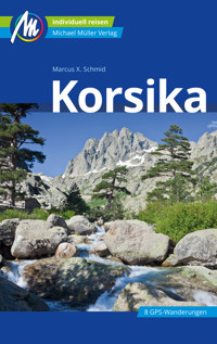 Korsika Reiseführer Michael Müller Verlag - Marcus X. Schmid - E-Book