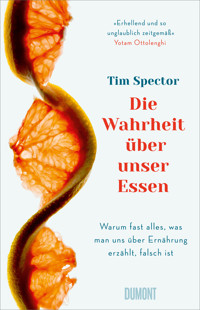 Die Wahrheit über unser Essen - Tim Spector - E-Book