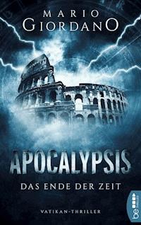 Apocalypsis - Das Ende der Zeit - Mario Giordano - E-Book