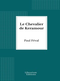 Le Chevalier de Keramour - Paul Féval - E-Book
