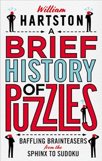A Brief History of Puzzles - William Hartston - E-Book