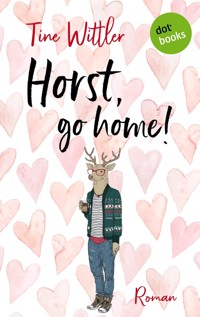 Horst go Home - Tine Wittler - E-Book