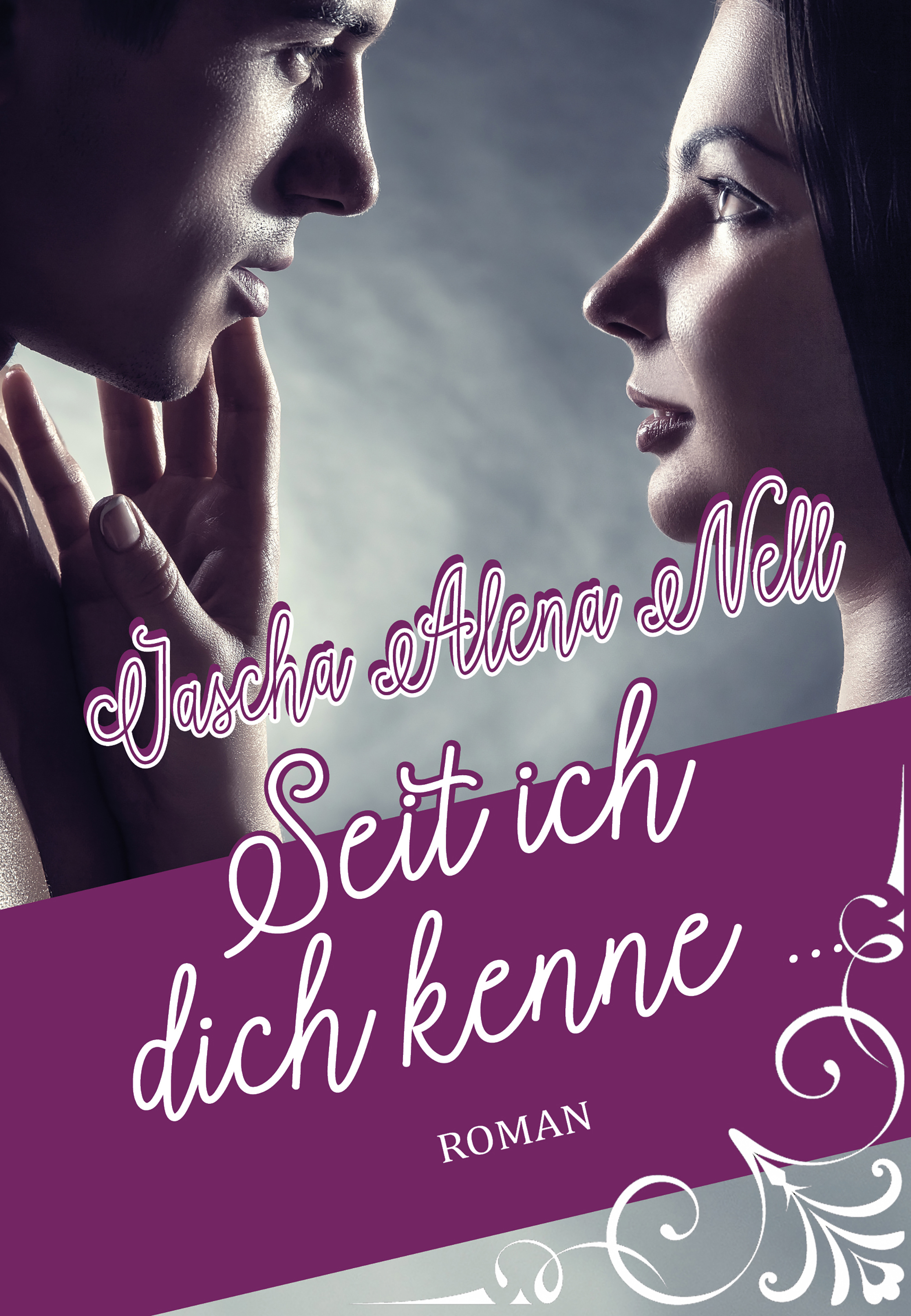 Seit ich dich kenne ... - Jascha Alena Nell - E-Book