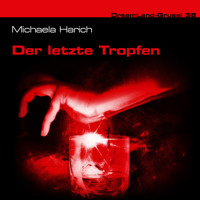 Dreamland Grusel, Folge 38: Der letzte Tropfen - Michaela Harich - Hörbuch