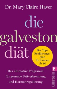 Die Galveston-Diät - Mary Claire Haver - E-Book
