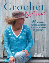Crochet In No Time - Melody Griffiths - E-Book