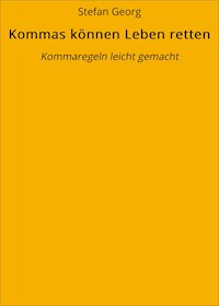Kommas können Leben retten - STEFAN GEORG - E-Book