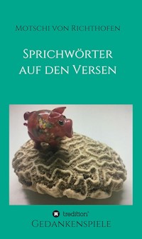 Sprichwörtern auf den Versen - Motschi von Richthofen - E-Book