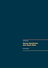 Hannes Geschichten - Gute Nacht Marie - - Emil Heinrichs - E-Book