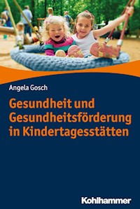 Gesundheit und Gesundheitsförderung in Kindertagesstätten - Angela Gosch - E-Book