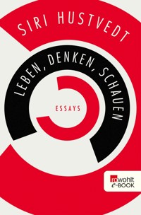 Leben, Denken, Schauen - Siri Hustvedt - E-Book