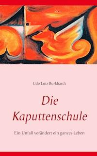 Die Kaputtenschule - Udo Lutz Burkhardt - E-Book