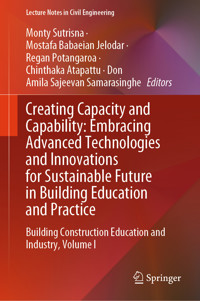 Creating Capacity and Capability: Embracing Advanced Technologies and Innovations for Sustainable Future in Building Education and Practice -  - E-Book