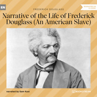 Narrative of the Life of Frederick Douglass - An American Slave (Unabridged) - Frederick Douglass - Hörbuch